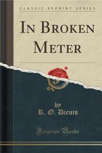 In Broken Meter (Classic Reprint)
