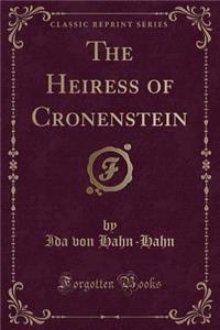 The Heiress of Cronenstein (Classic Reprint)