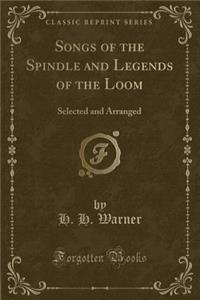 Songs of the Spindle and Legends of the Loom