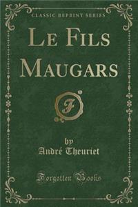 Le Fils Maugars (Classic Reprint)