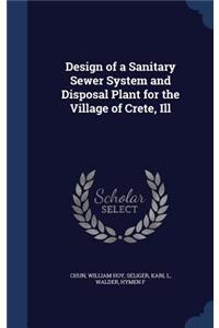 Design of a Sanitary Sewer System and Disposal Plant for the Village of Crete, Ill