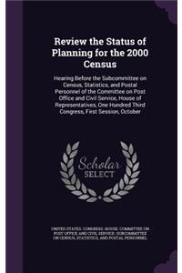 Review the Status of Planning for the 2000 Census