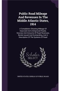 Public Road Mileage And Revenues In The Middle Atlantic States, 1914