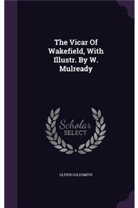 The Vicar Of Wakefield, With Illustr. By W. Mulready