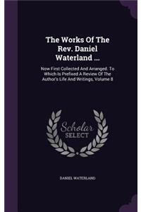 Works Of The Rev. Daniel Waterland ...