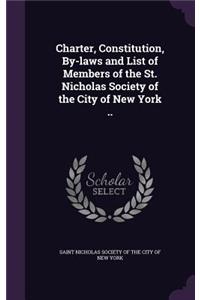 Charter, Constitution, By-laws and List of Members of the St. Nicholas Society of the City of New York ..