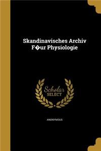 Skandinavisches Archiv F Ur Physiologie