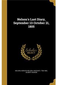 Nelson's Last Diary, September 13-October 21, 1805