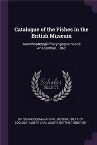 Catalogue of the Fishes in the British Museum