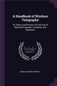 A Handbook of Wireless Telegraphy