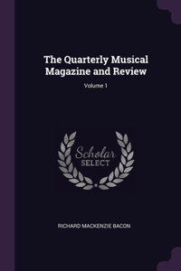 The Quarterly Musical Magazine and Review; Volume 1