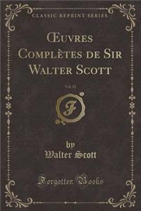 Oeuvres Complètes de Sir Walter Scott, Vol. 12 (Classic Reprint)