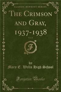 The Crimson and Gray, 1937-1938, Vol. 21 (Classic Reprint)