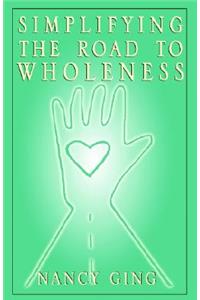 Simplifying the Road to Wholeness