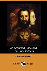 An Accursed Race and the Half-Brothers (Dodo Press)