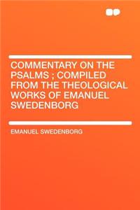 Commentary on the Psalms; Compiled from the Theological Works of Emanuel Swedenborg