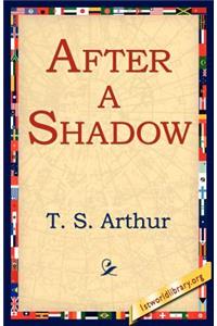 After a Shadow