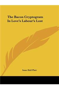 The Bacon Cryptogram In Love's Labour's Lost