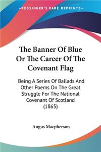 Banner Of Blue Or The Career Of The Covenant Flag