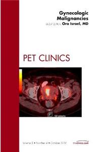 Gynecologic Malignancies, an Issue of Pet Clinics