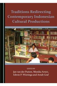 Traditions Redirecting Contemporary Indonesian Cultural Productions