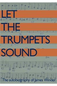 Let The Trumpets Sound!