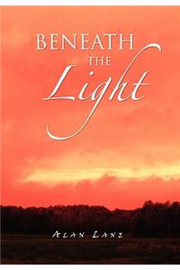 Beneath the Light