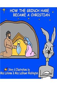 How The Grinch Hare Became A Christian
