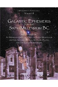 Galactic Ephemeris for the Sixth Millennium BC: Galactic Geocentric Astrology Series. Volumes 1-16.