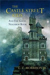 The Castle Street Kids and The Good Neighbor Book