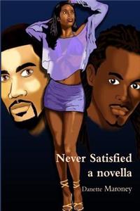 Never Satisfied - a novella