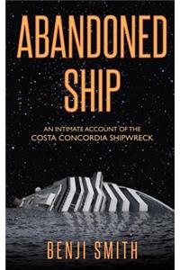 Abandoned Ship: An intimate account of the Costa Concordia shipwreck