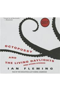 Octopussy and the Living Daylights, and Other Stories Lib/E