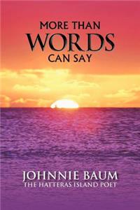 More Than Words Can Say