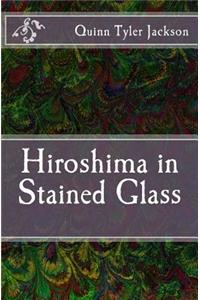 Hiroshima in Stained Glass