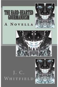 The Hard-Hearted Gourmandism