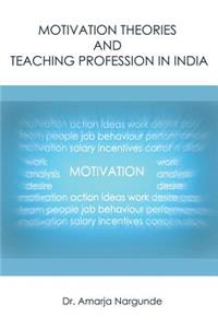 Motivation Theories and Teaching Profession in India