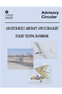 Amateur-Built Aircraft and Ultralight Flight Testing Handbook (Advisory Circular No. 90-89A)