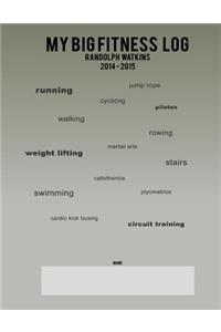 My Big Fitness Log 2014 - 2015