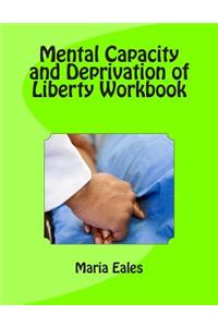 Mental Capacity Act and Deprivation of Liberty Workbook
