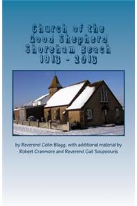 Church of the Good Shepherd, Shoreham Beach 1913 - 2013