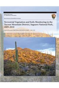 Terrestrial Vegetation and Soils Monitoring in the Tucson Mountain District, Saguaro National Park, 2009?2010