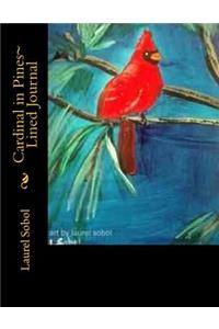 Cardinal in Pines Lined Journal