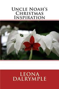 Uncle Noah's Christmas Inspiration