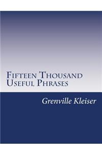 Fifteen Thousand Useful Phrases