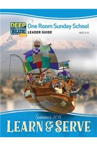 Deep Blue Kids Learn & Serve One Room Sunday School Extra Leader Guide Summer 2018