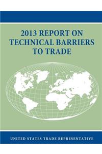 2013 Report on Technical Barriers to Trade