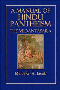 A Manual of Hindu Pantheism: The Vedantasara