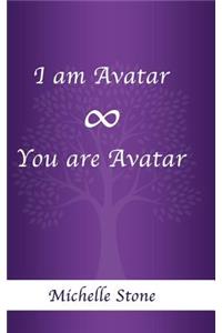 I am Avatar ∞ You are Avatar