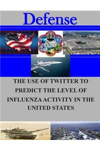 Use of Twitter to Predict the Level of Influenza Activity in the United States